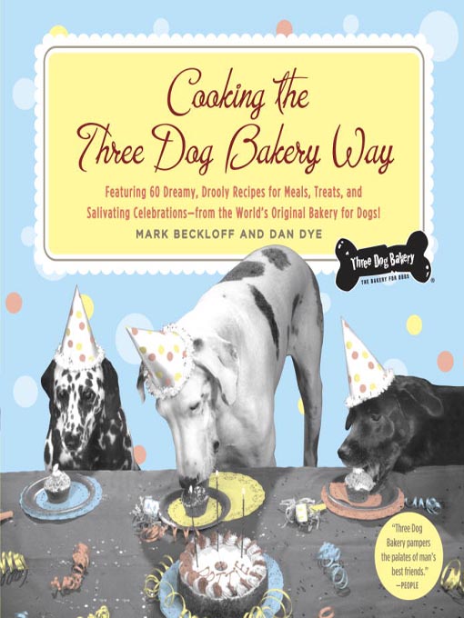 Title details for Cooking the Three Dog Bakery Way by Mark Beckloff - Available